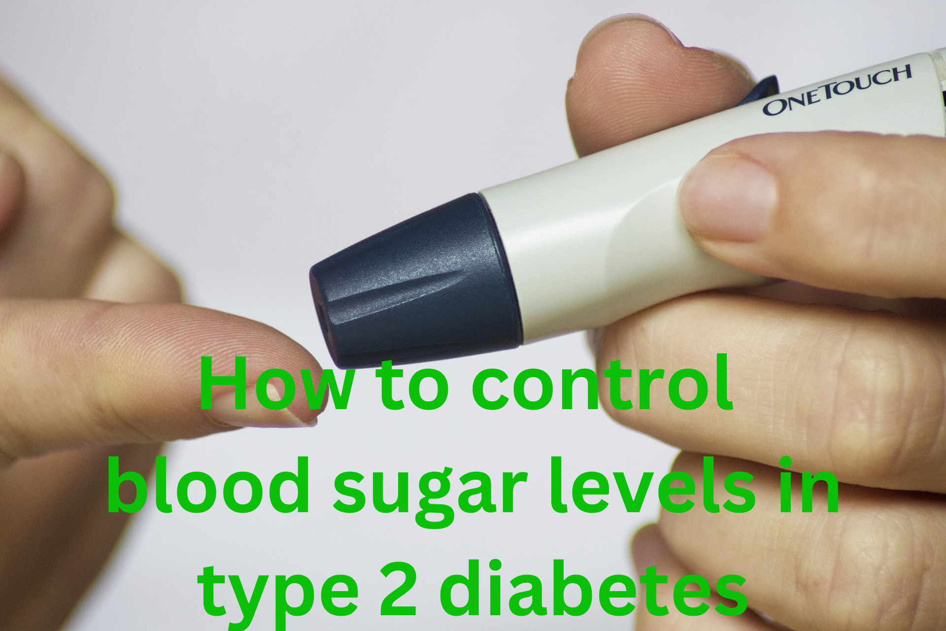 How to control blood sugar levels in type 2 diabetes